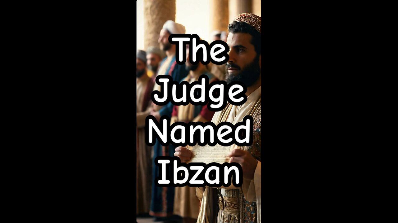 The judge of Israel named Ibzan.