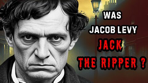 Jacob Levy: The Best Jack the Ripper suspect?