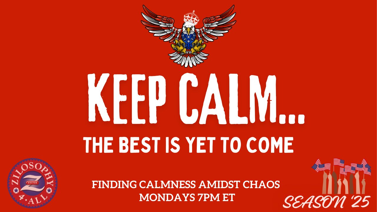 Keep Calm... The Best Is Yet To Come #52 - Trump 2.0, Operation FAFO