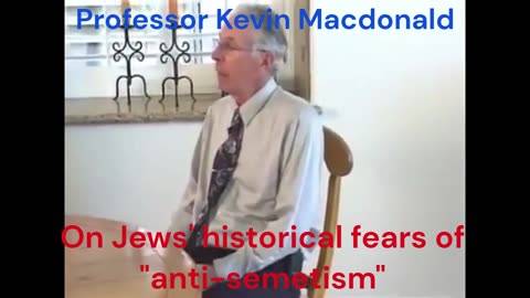 Kevin MacDonald on Jews fearing and pathologizing "anti-semitism"