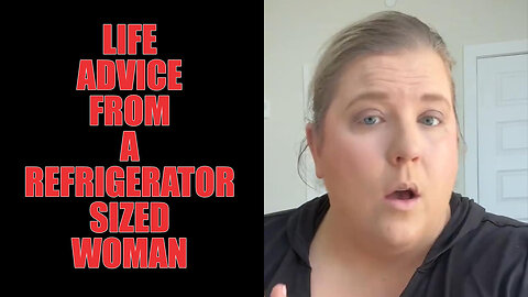Refrigerator Sized Woman Anna O'Brien Gives Out Life Advice
