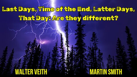 Last Days, Time of the End, Latter Days, That Day: Are they different? - Walter Veith & Martin Smith