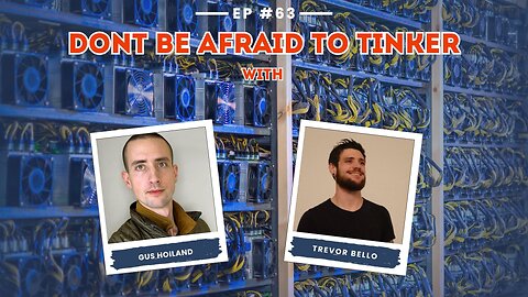 Ep 63 Dont Be Afraid To Tinker