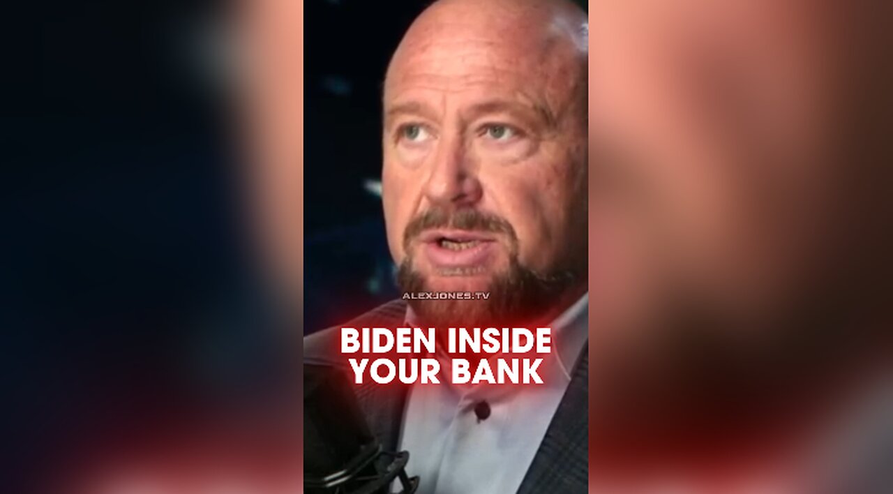 Alex Jones: Biden Regime Surveilling Everyone's Bank Accounts - 1/8/25