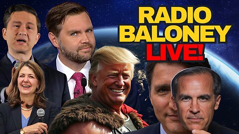 Radio Baloney Live! Trump Deportations, JD Vance Dunks On Media, Danielle Smith, Carney, Poilievre