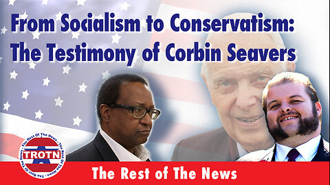 From Socialism to Conservatism: The Testimony of Corbin Seavers