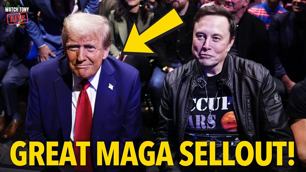 Trump, Musk, and the Great MAGA Sellout | The Tony Michaels Podcast #807