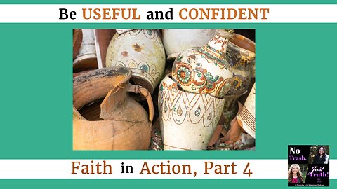 Be Confident & Useful - Faith in Action Part 4