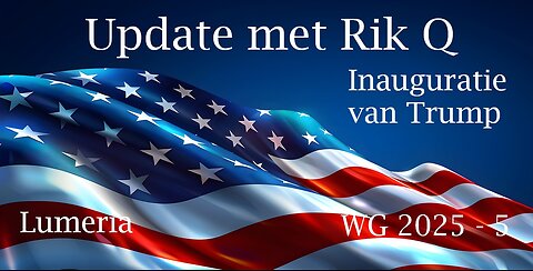 WG 2025 5 Update met Rik Q Inauguratie Trump