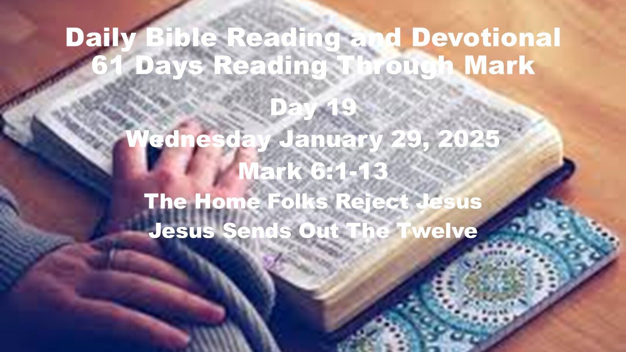 Daily Bible Reading and Devotional: 61 Days reading through Mark 01 29 2025