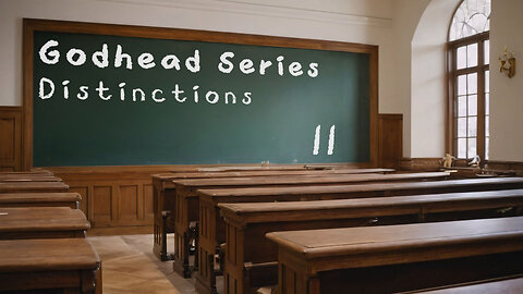 Godhead 11 - Distinctions