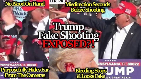 TRUMP FAKE SHOOTING EXPOSED?! More Evidence Shows This Was Possibly Choreographed Stage Magic