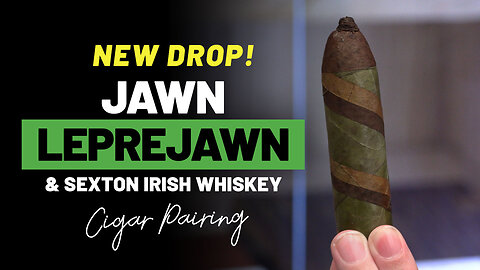 Jawn Leprejawn & Sexton Single Malt Whiskey Cigar Pairing