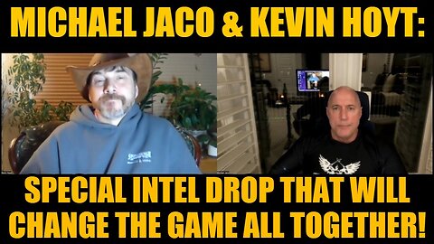 Michael Jaco & Kevin Hoyt: Special Intel Drop That Will Change the Game All Together!