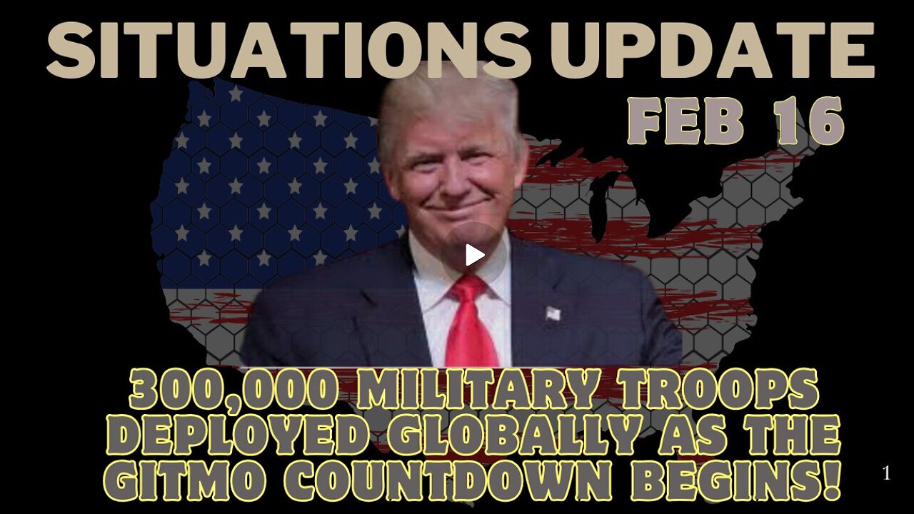 🌍 Situation Update – 300,000 Military Troops Deployed Globally As the GITMO Countdown Begins!