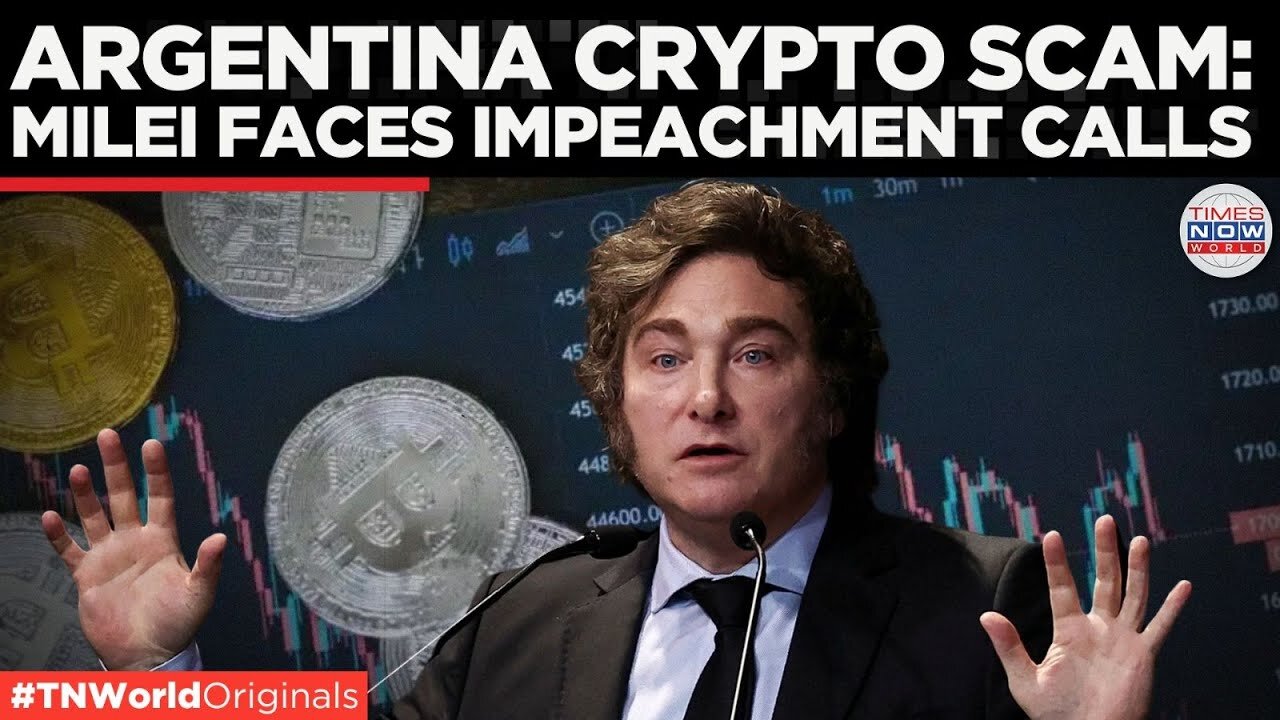 Argentina Crypto Scandal: Milei Faces Impeachment Calls Over $Libra Crash | Times Now World
