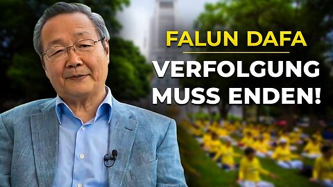 Falun Dafa: Die Verfolgung muss enden!