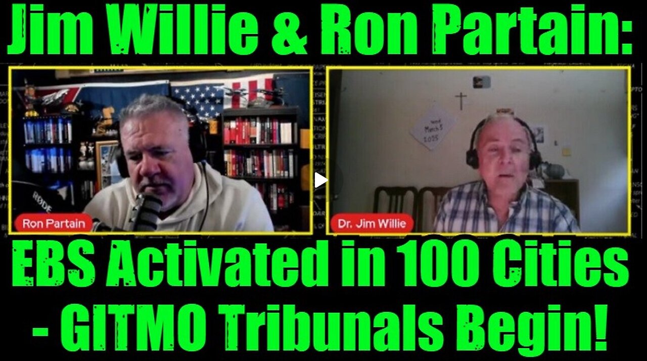 Jim Willie & Ron Partain- EBS Activated in 100 Cities - GITMO Tribunals Begin!