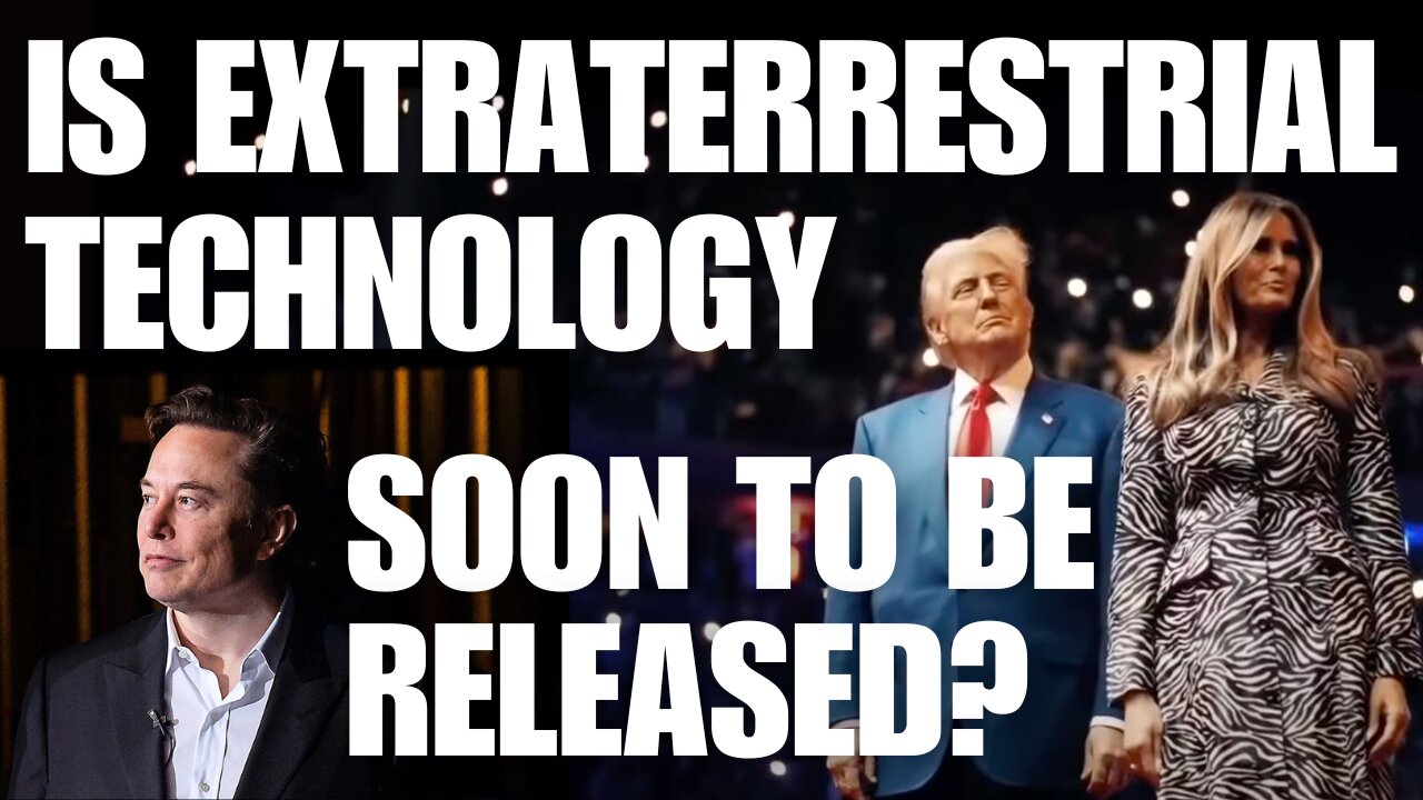 Does The Trump Administration Plan to Release Suppressed Advanced ET Tech? 🛸🎉