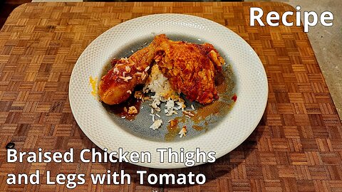 Recipe: Braised Chicken Thighs and Legs with Tomato