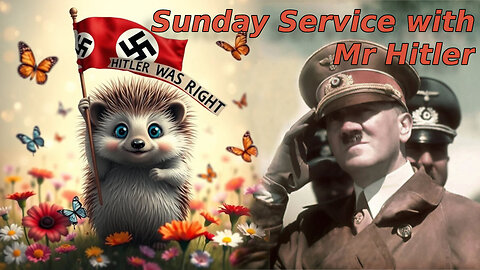 Sunday Service with Mr Hitler - March 2nd 2025