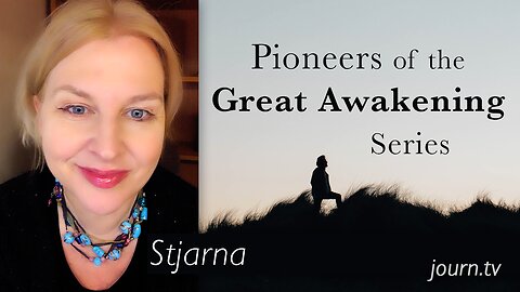 Pioneers of The Great Awakening Series – Session 25: Stjarna