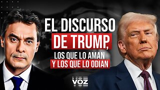 El discurso de Trump", los que lo aman y los que lo odian - Episodio 104