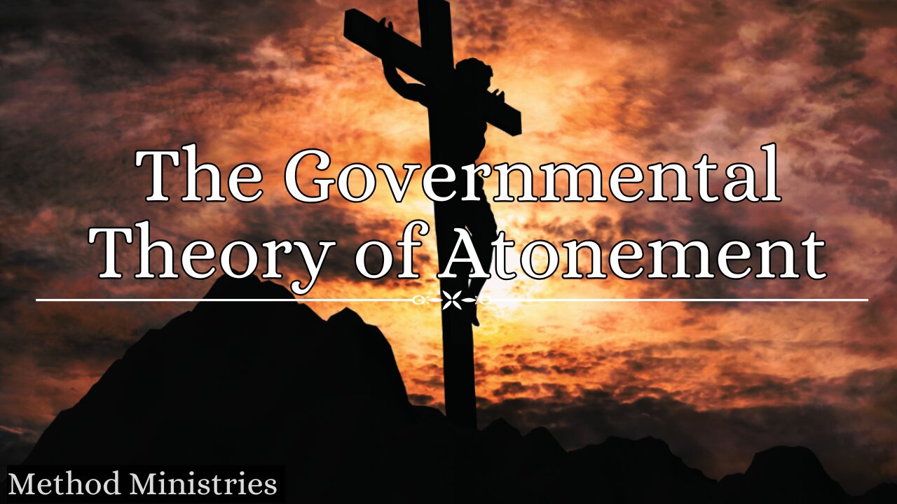 The Governmental Theory of Atonement.