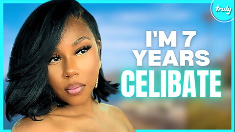 I'm 7 Years Celibate - Now Men Hate Me | LOVE DON'T JUDGE