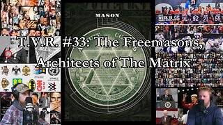 T.V.R . #33: The Freemasons, Architects of the Matrix