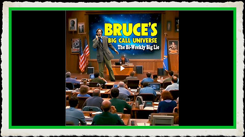 Bruce's Big Call Universe (2-20-2025)