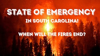 State of Emergency in South Carolina as fires rage out of control!