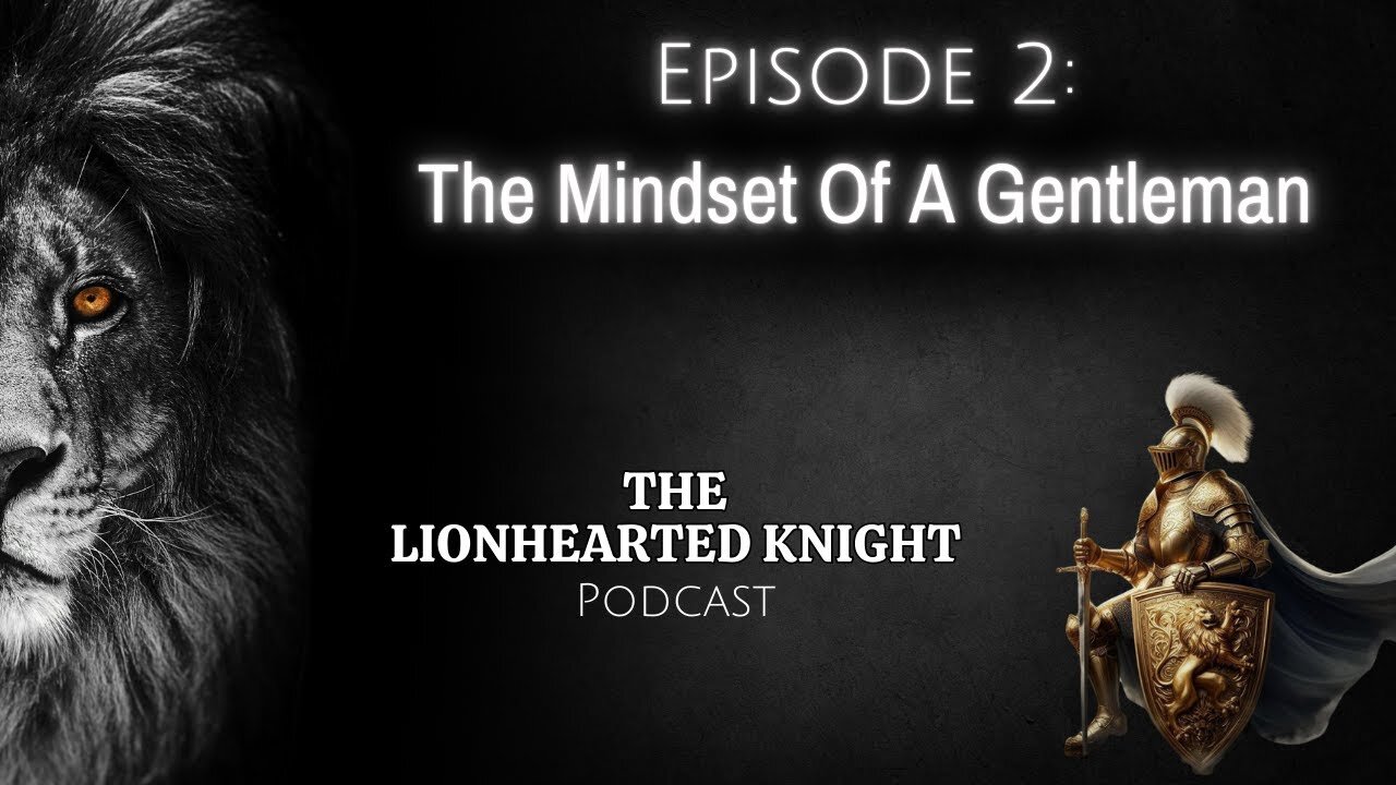 Episode 2: The Mindset Of A Gentleman