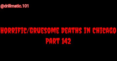 Horrific/Gruesome Deaths in Chicago: Part 142