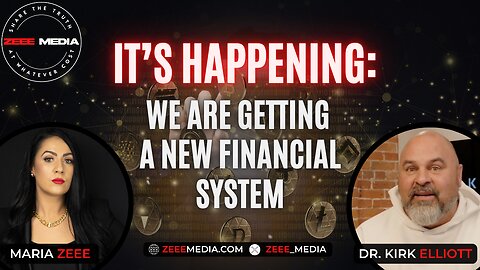 It's Happening: We Are Getting A New Financial System - Dr. Kirk Elliott