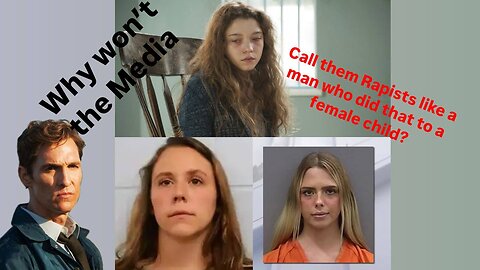 Why wont the media call Females, who manipulate a child into sex, Rapists?