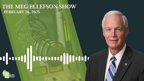 Sen. Johnson on The Meg Ellefson Show 2.26.25