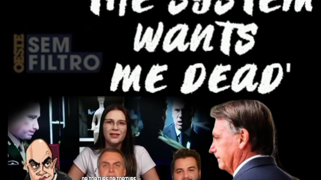 JAIR MESSIAS BOLSONARO: 'THE SYSTEM WANTS ME DEAD'