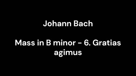 Mass in B minor - 6. Gratias agimus