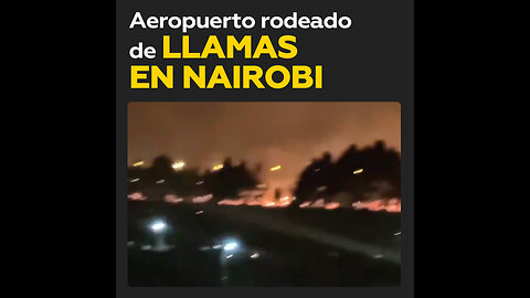 Fuerte incendio en el aeropuerto de Nairobi