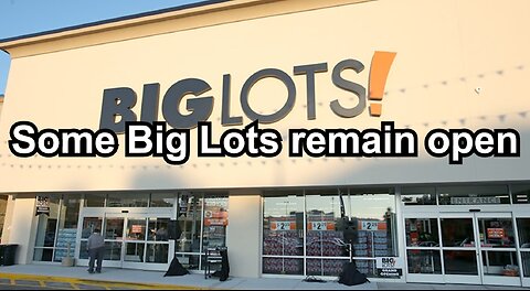 Some Big Lots remain open