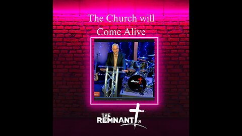 The Church will come Alive