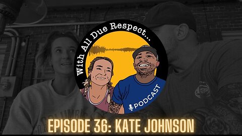 With All Due Respect 36: Kate Johnson