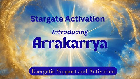 Arrakarrya Stargate Activation