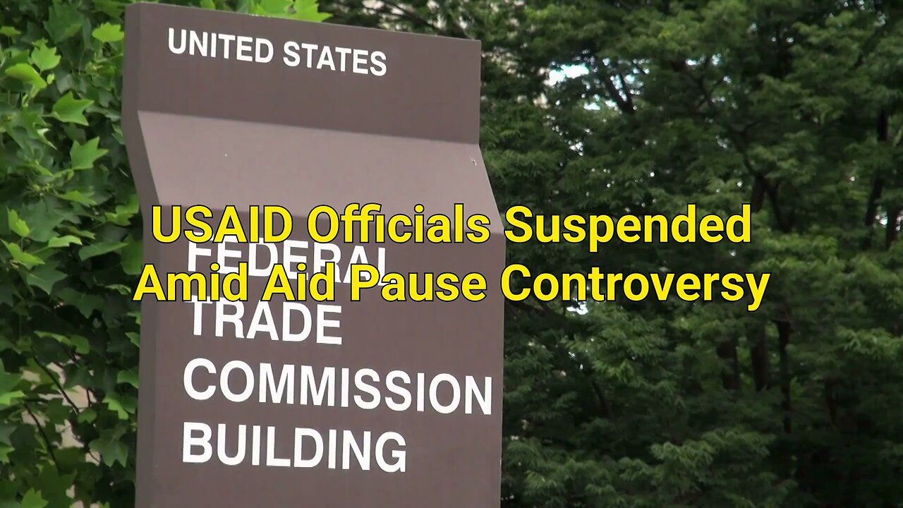 USAID officials suspended amid aid pause controversy