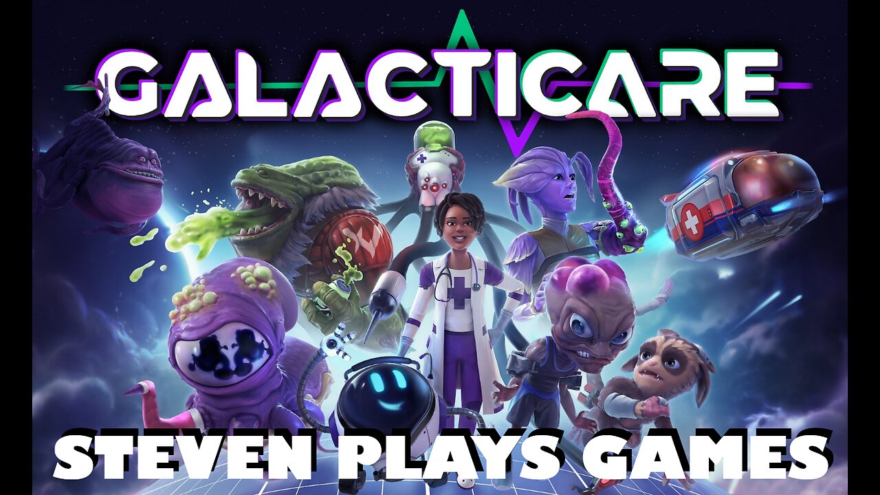 Steven Plays Games - Galacticare [Part 2]