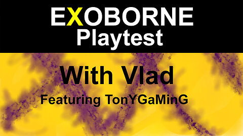 Exoborne PlayTest | Vlad's Plays with the Boys!!