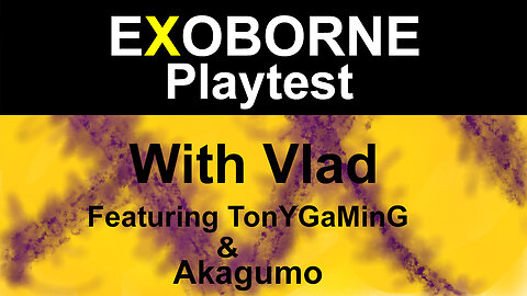 Exoborne PlayTest | Vlad's Plays with the Boys!!