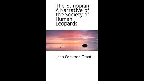 The Ethiopian, A Narrative of the Society of Human Leopards. Chapter 1.