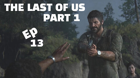 THE LAST OF US PART 1-- LET'S PLAY-- PART 13-- SEPERATED